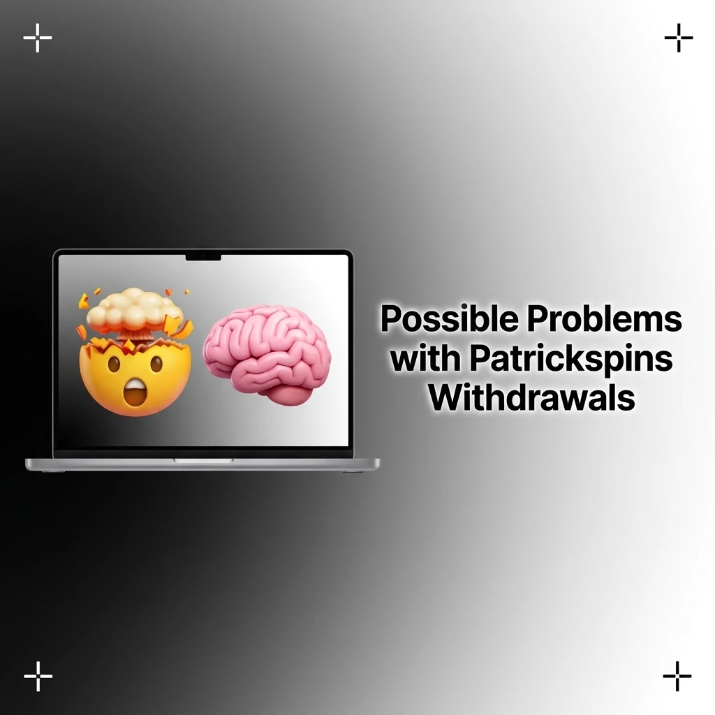 Patrickspins withdrawal problems including verification, wagering requirements, payment details, minimum limits and processing delays